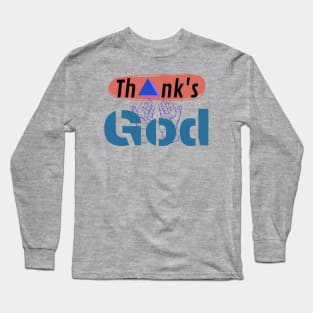 Thanks god Long Sleeve T-Shirt